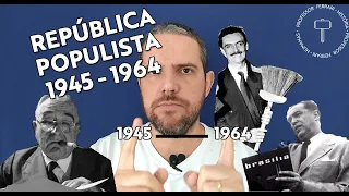 República "Populista" (1945-1964) - Resumo