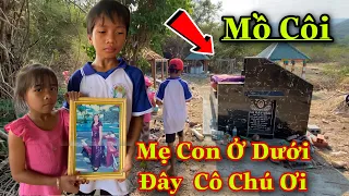 Ứa Nước Mắt 2 Đứa Trẻ Mồ Côi “Sẽ Ra Sao” khi không còn ai quang tâm đến