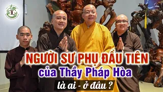 Thầy Pháp Hòa kể chuyện tuổi thơ Rất Vui về Người Sư Phụ Đầu Tiên những ngày đầu đi Tu