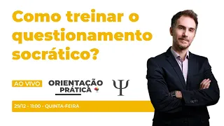 Como Treinar o Questionamento Socrático?  - Orientação Prática PeR #03