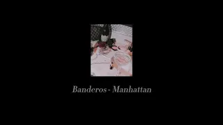 banderos - manhattan(slowed)