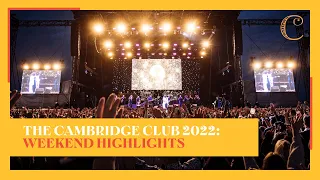 THE CAMBRIDGE CLUB 2022 | WEEKEND HIGHLIGHTS