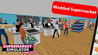 Customers Purchasing So Many Items With This New Mod in Modded Supermarket Simulator! (E73)