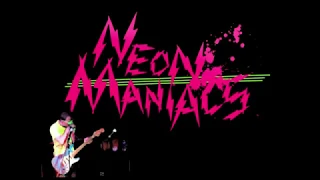 NEON  MANIACS - Neon Maniacs  (Video)