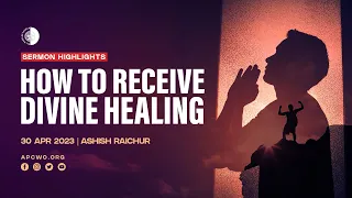 How To Receive Divine Healing (Part-1) | Sermon Highlights