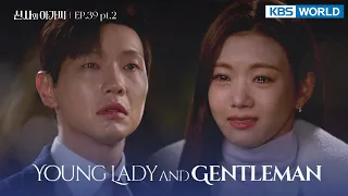 (ENG/ CHN/ IND) Young Lady and Gentleman : EP.39 Part.2 (신사와 아가씨) | KBS WORLD TV 220213