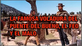 LA FAMOSA VOLADURA DEL PUENTE DEL BUENO, EL FEO Y EL MALO (HISTORIA + ANÉCDOTAS) 💣💥
