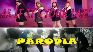 BLACKPINK   '마지막처럼 AS IF IT'S YOUR LAST' PARODIA-PARODY