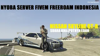 Server FiveM GTA V Freeroam Indonesia | Nyoba Mobil Nissan Skyline Suara Kenalpotnya 6ilaaak