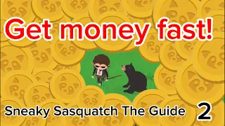 How to make money as a beginner in Sneaky Sasquatch