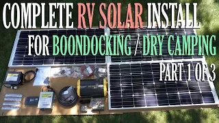 Complete RV Solar Install For Boondocking / Dry Camping Part 1 of 3 - RV Upgrades