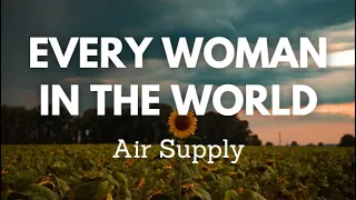 Every Woman In The World - Air Supply (Lyrics)