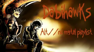Dabihawks//Alt/Nu Metal Playlist))