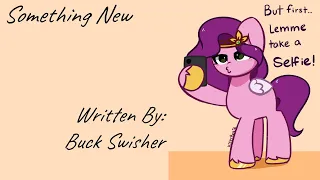 Something New (Fanfic Reading - Ponies On Earth MLP)