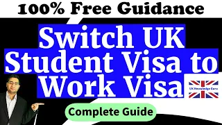 UK Student Visa into Work Visa | Expert Guide