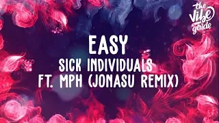 Sick Individuals ft. MPH - Easy (Jonasu Remix) Lyric Video