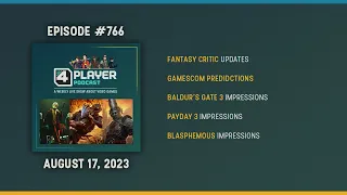 4Player Podcast #766 - It's a Post Baldur's Gate 3 World (Baldur's Gate 3, Payday 3, and More!)