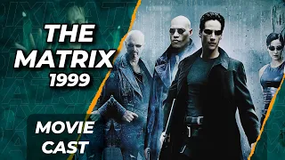 Cast of " The Matrix (1999) " movie Characters | Then vs Now 🎬