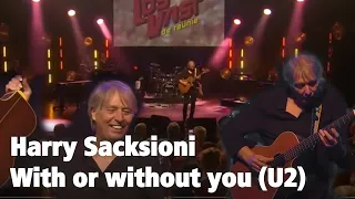 Harry Sacksioni - With or Without You (U2)