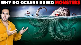 Why Do OCEANS Breed MONSTERS? | Scientists Reveal Why