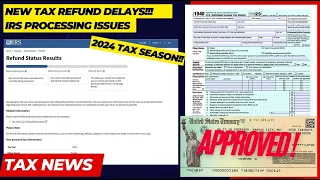 2024 IRS TAX REFUND UPDATE - NEW Refunds Approved, Processing Delays, Action Required, Transcripts