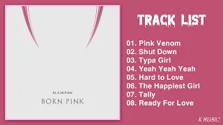 [Full Album] B L A C K P I N K (블랙핑크) - BORN P I N K