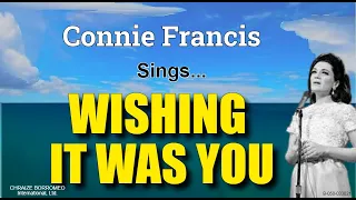 WISHING IT WAS YOU - Connie Francis (w/Lyrics)