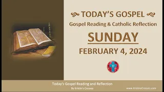 Today's Gospel Reading & Catholic Reflection • Sunday, February 4, 2024 (w/ Podcast Audio)