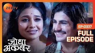 Ep. 337 | Jodha और Akbar की संतान ले लिया जनम | Jodha Akbar | Zee TV