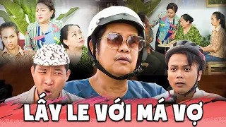 LẤY LE VỚI MÁ VỢ | Phim Việt Nam 2024 | Phim Hai Lúa Miền Tây | Phim Hài Việt Nam | Phim Miền Tây