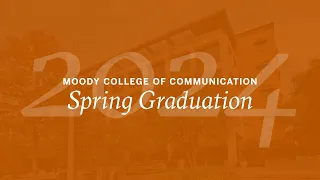 2024 Moody College Graduation Ceremony