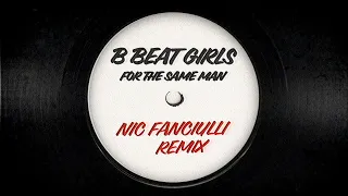 B Beat Girls - For The Same Man (Nic Fanciulli Remix)