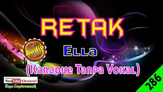 Retak by Ella | Karaoke Tanpa Vokal