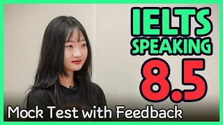 IELTS Speaking Band 8.5 Mock Test with Feedback