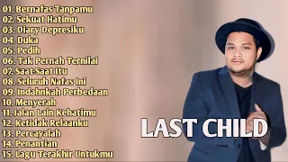 Last Child_Full Album_Terbaik Dan TerHits 2024_Bernafas Tanpamu_Sekuat Hatimu_Diary Depresiku