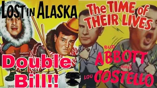 Abbott And Costello Double Bill!! "The Time Of Their Lives" And "Lost In Alaska"!!