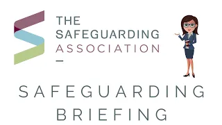 Safeguarding Briefing August 2021