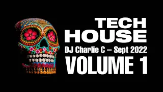 Tech House Mix Vol 1 - Sept 2022 - DJ Charlie C