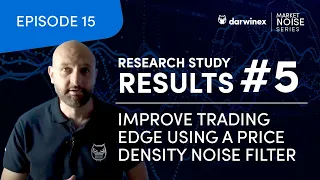 Improve Trading Edge using a Price Density Noise Filter | Research Results 5