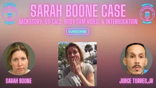 Sarah Boone Backstory: 911 Call, Body Cam Video & Interrogation Video   Part 1