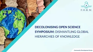 Decolonising Open Science Symposium - Dismantling Global Hierarchies of Knowledge