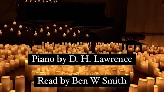 Piano by D.H. Lawrence (read by Ben W Smith)