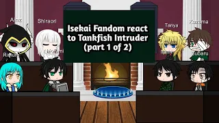 Isekai fandom react to Tank fish Intruder (part 1 of 2)