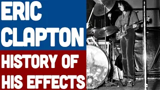 Eric Clapton - History of his Effects