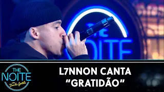 L7nnon canta "Gratidão" | The Noite (23/04/24)