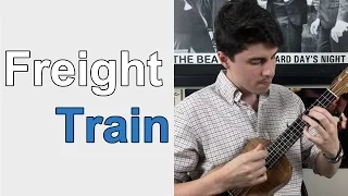 Freight Train - Ukulele Lesson (arr. Ukulelezaza)