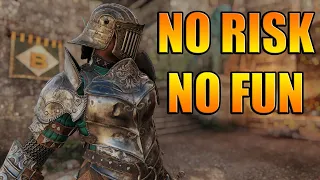 NO Risk, NO Fun [For Honor]