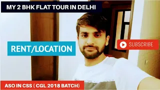 MY 2 BHK FLAT TOUR IN DELHI / RENT / LOCATION / FACILITIES - LIFE STYLE OF ASO IN CSS #vlogs