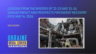 Lessons from the winters of 2022-23 and 2023-24: Consequences of damage to the country's energy...