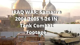 Iraq War: 2004 to 2005 1-26 IN Samarra Best Abrams Tank Footage